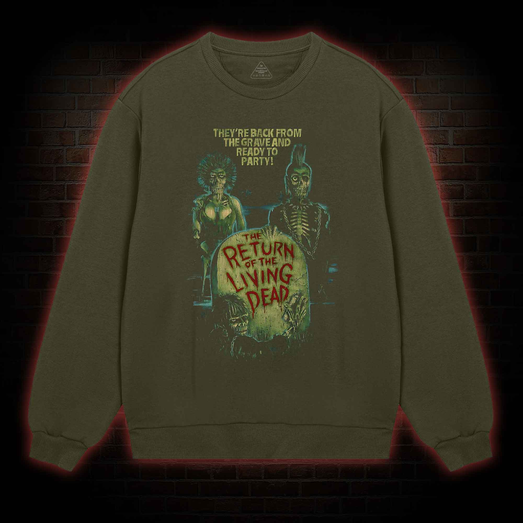 They're Back from The Grave and Ready to Party Sweatshirt
