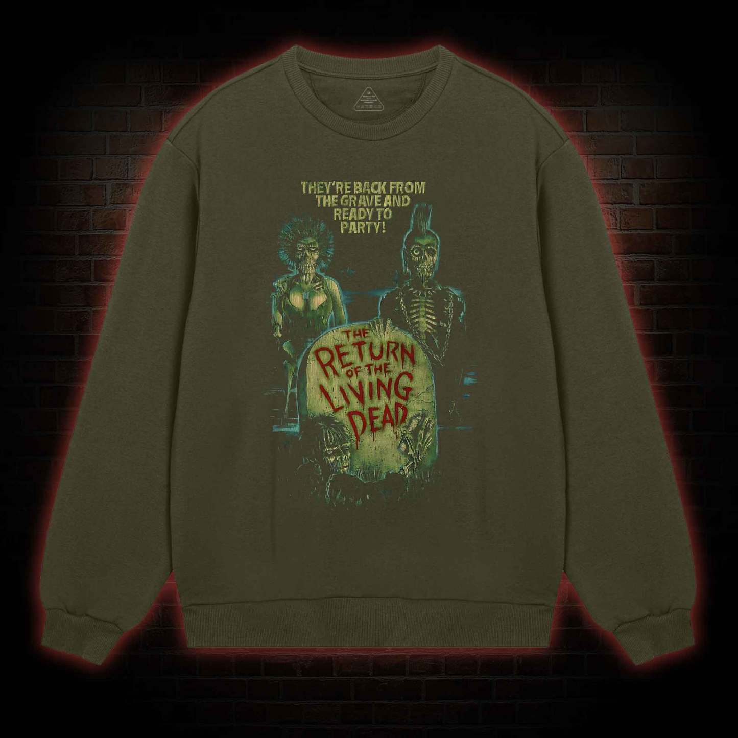 They're Back from The Grave and Ready to Party Sweatshirt