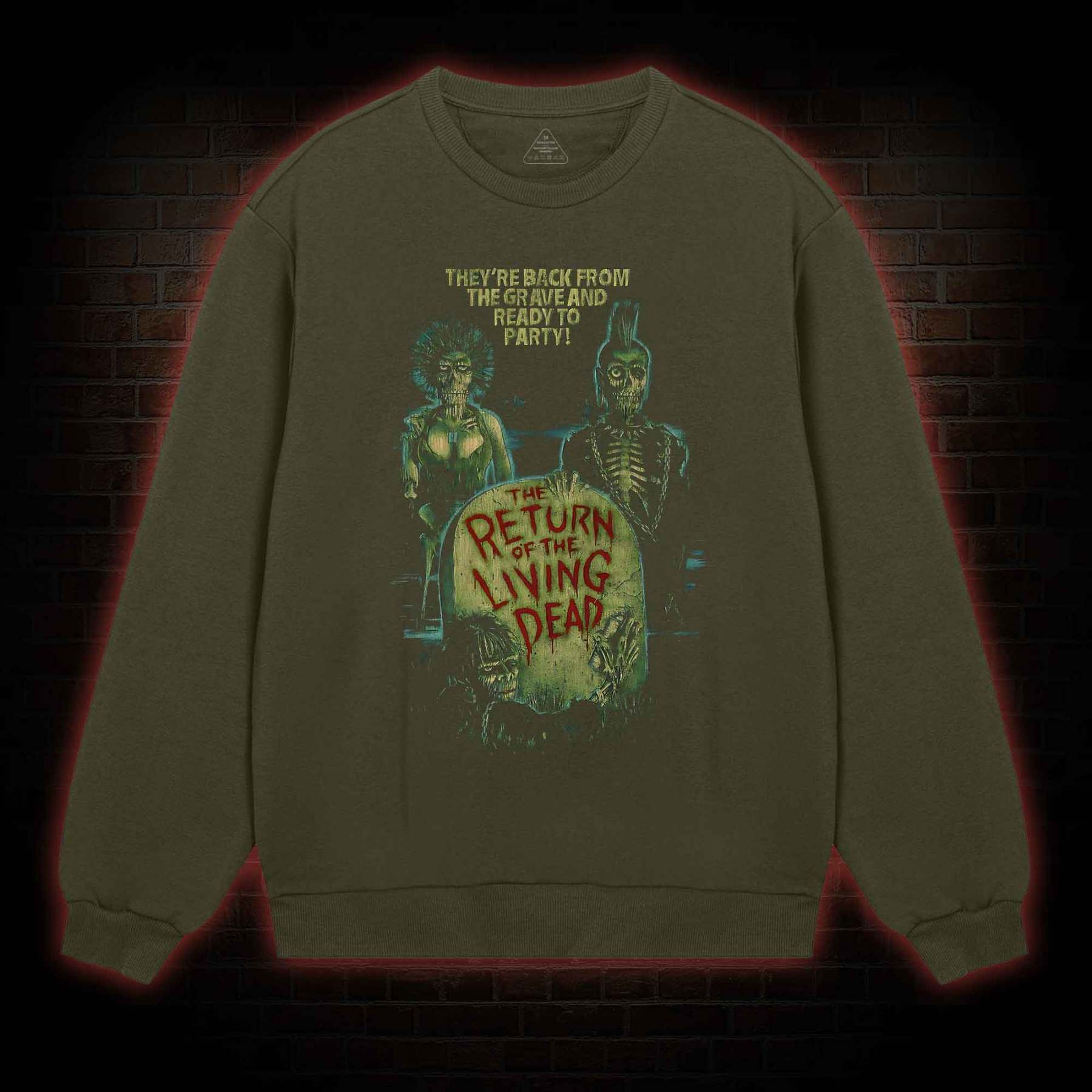 They're Back from The Grave and Ready to Party Sweatshirt
