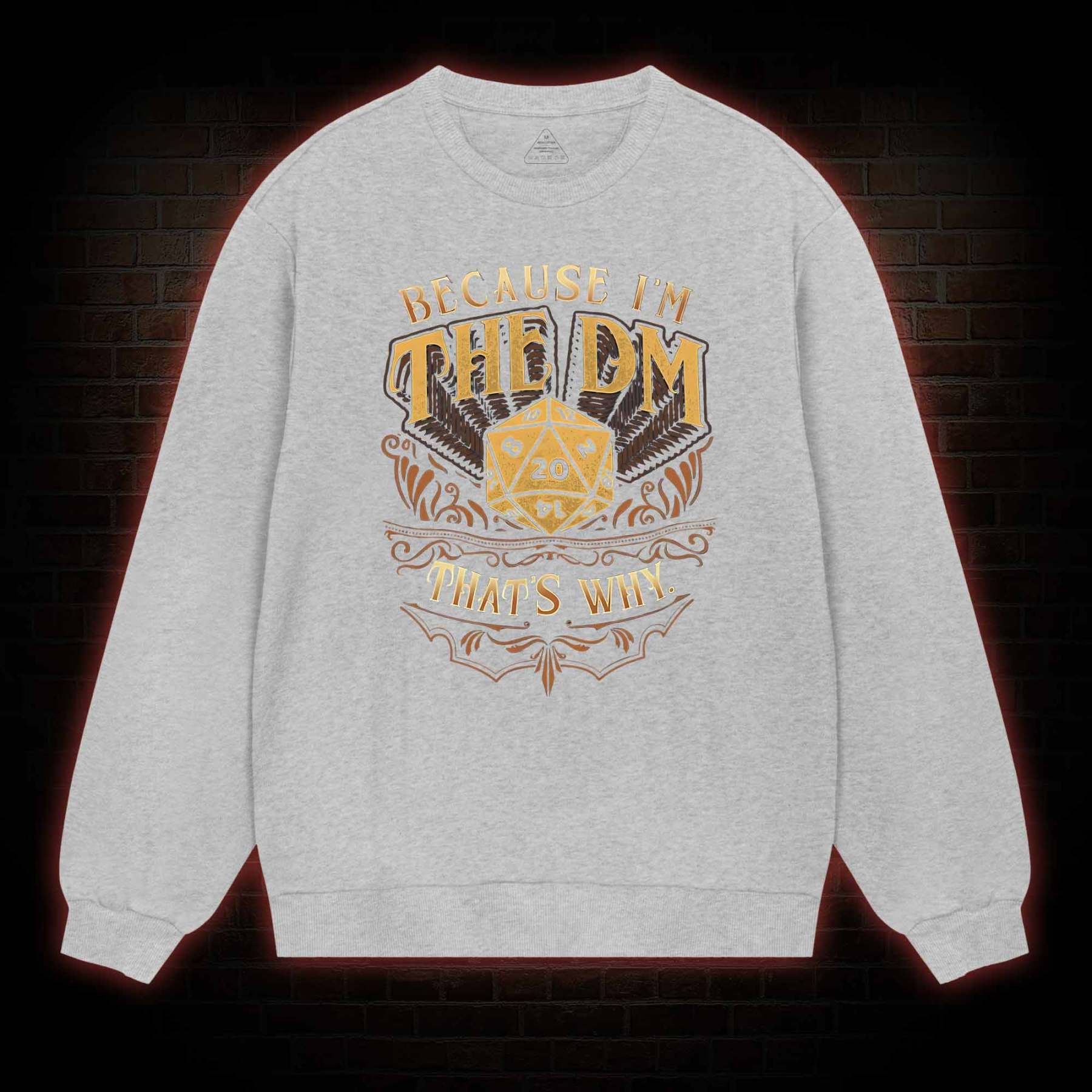 Because I'm The DM Sweatshirt