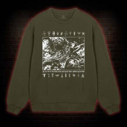 We are Born of the Blood Sweatshirt