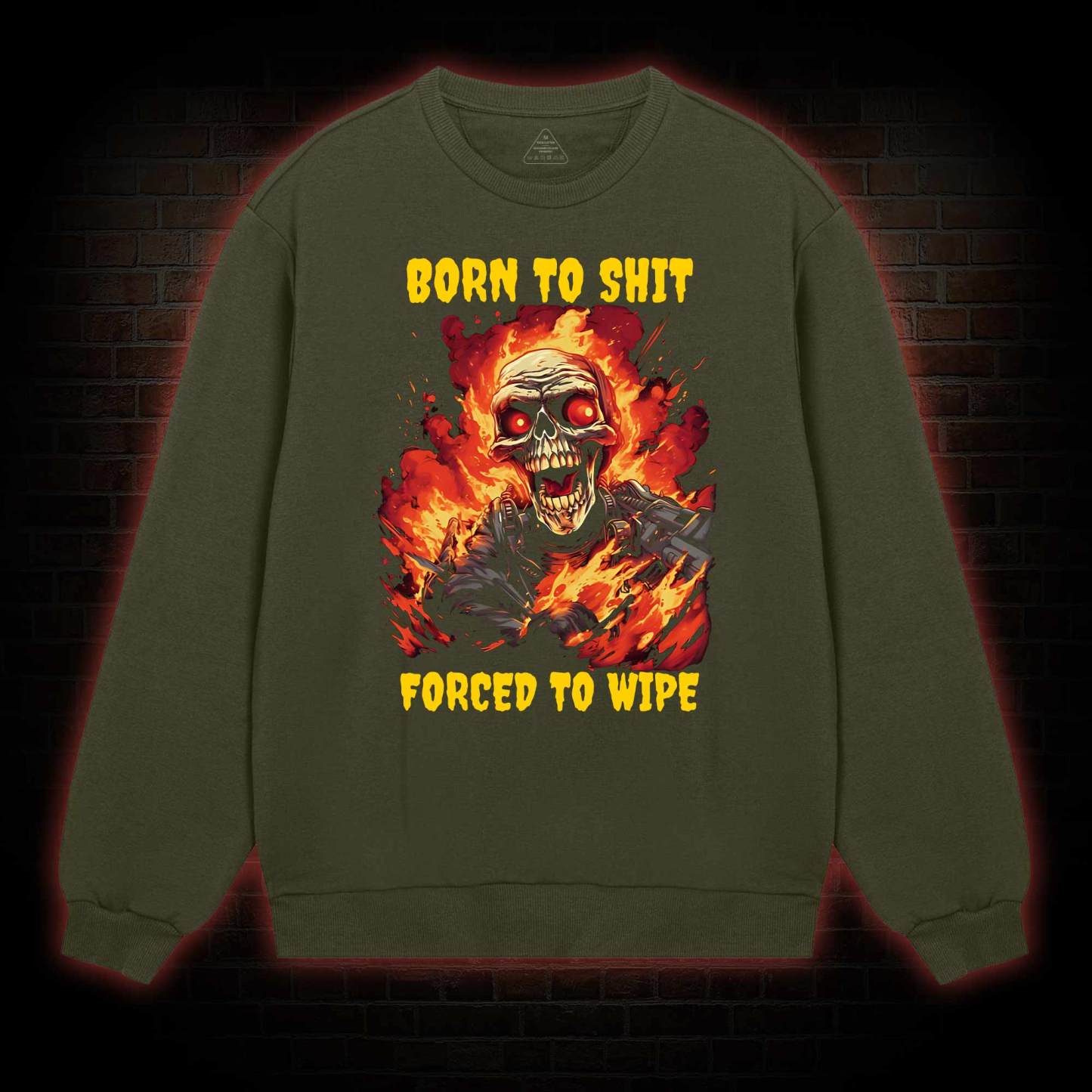 Born to Shit Forced to Wipe Funny Sweatshirt