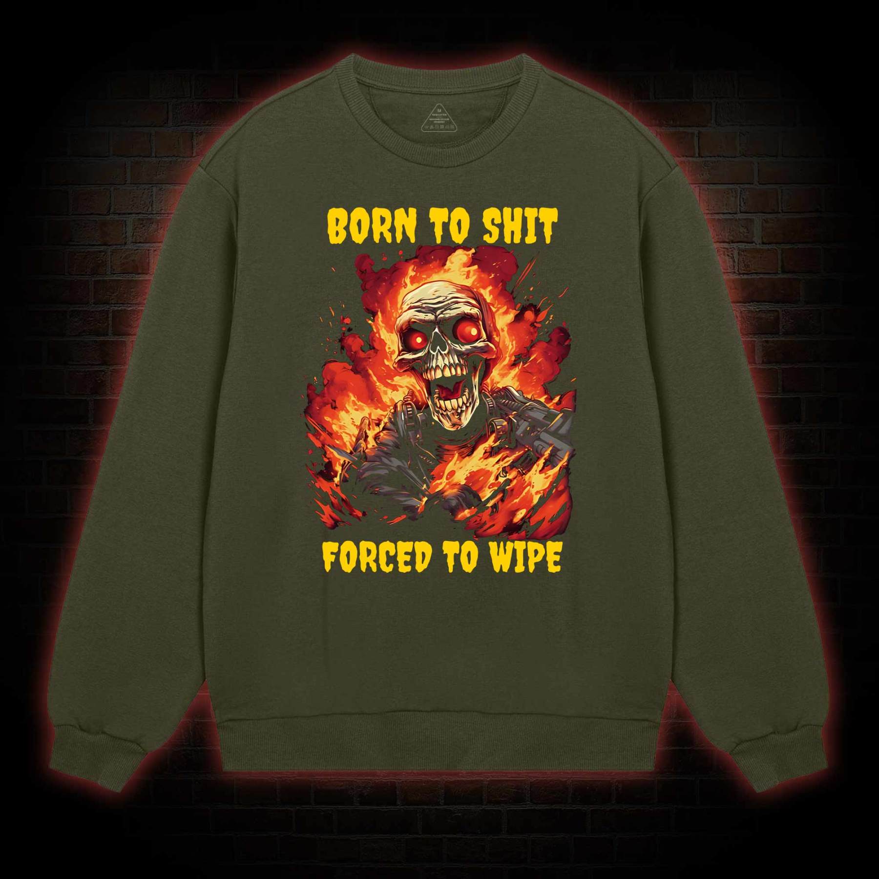 Born to Shit Forced to Wipe Funny Sweatshirt