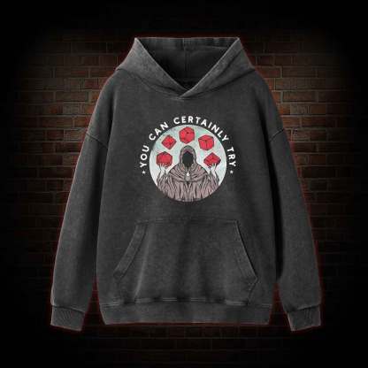 You Can Certainly Try Washed Hoodie