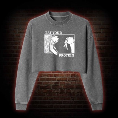 Eat Your Protein Washed Cropped Sweatshirts