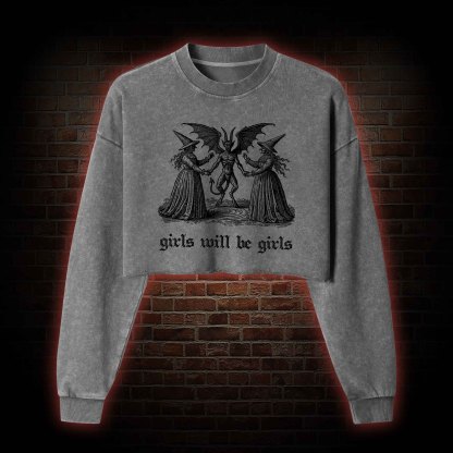 Girls Will Be Girls Washed Cropped Sweatshirts