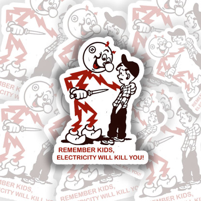 Electricity Will Kill You Sticker