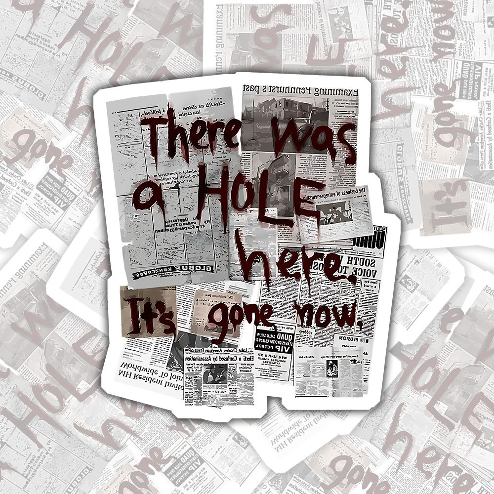 There Was a Hole Sticker