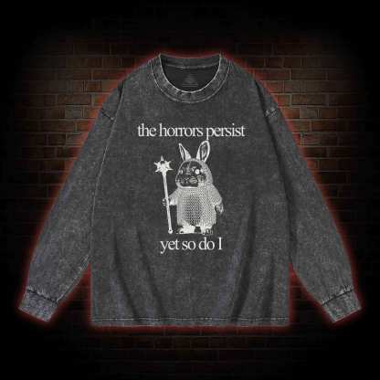 The Horrors Persist But So Do I Cute Bunny Washed Long-Sleeve T-shirt