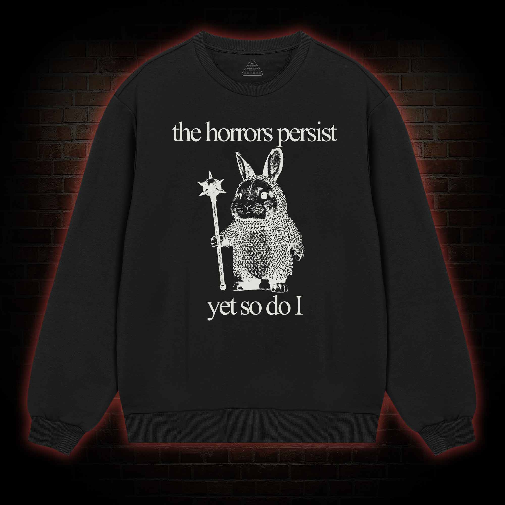The Horrors Persist But So Do I Cute Bunny Sweatshirt