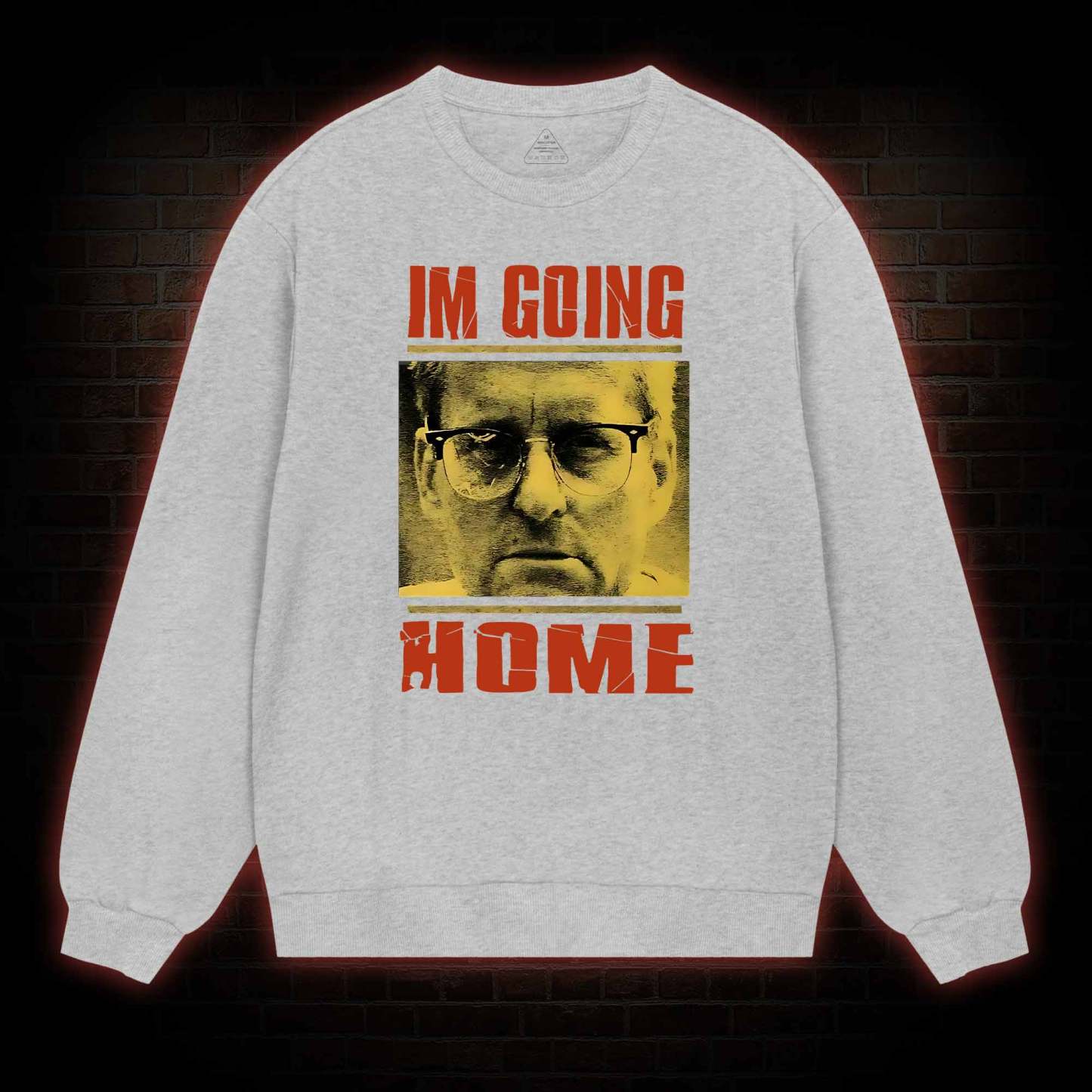 I'm Going Home Sweatshirt