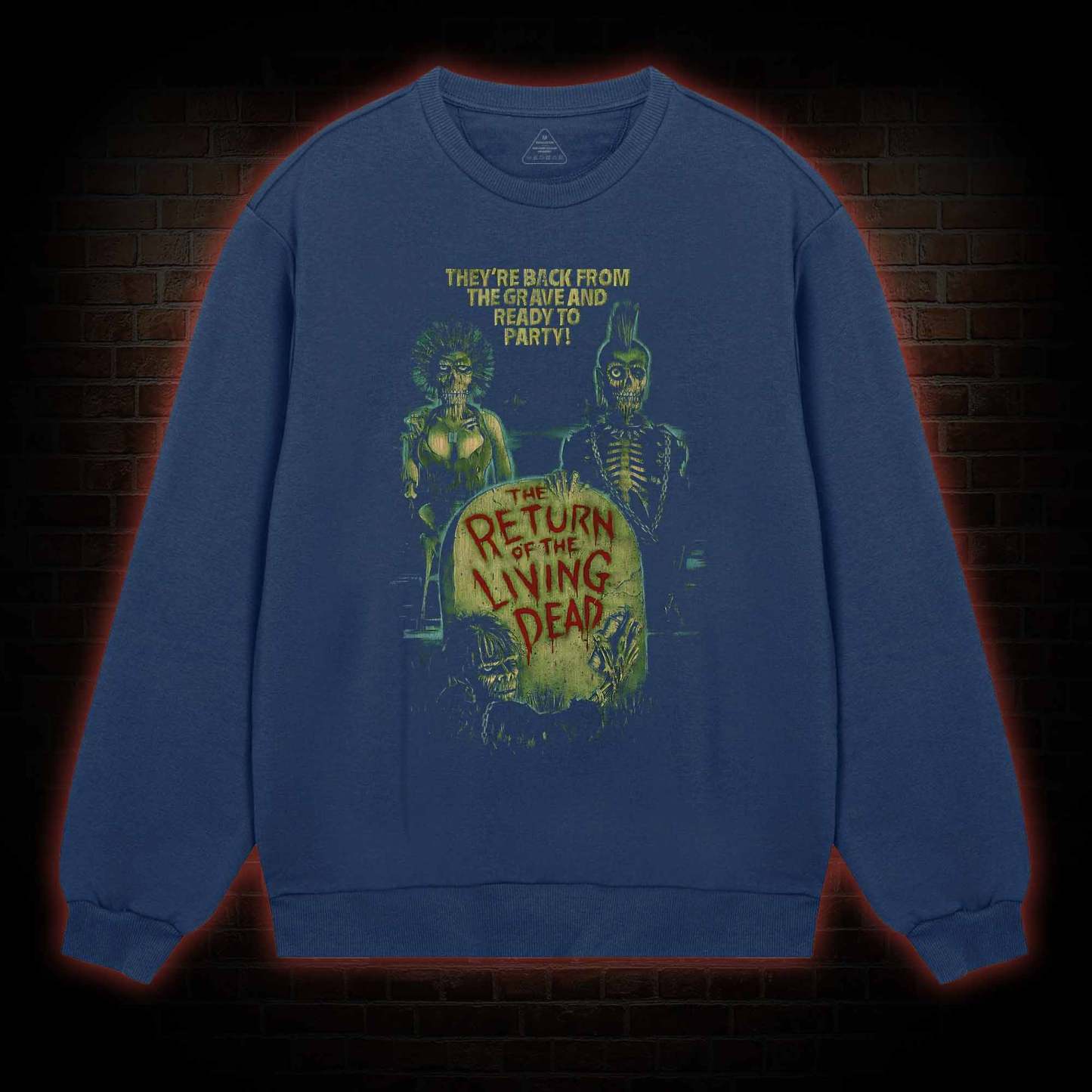 They're Back from The Grave and Ready to Party Sweatshirt