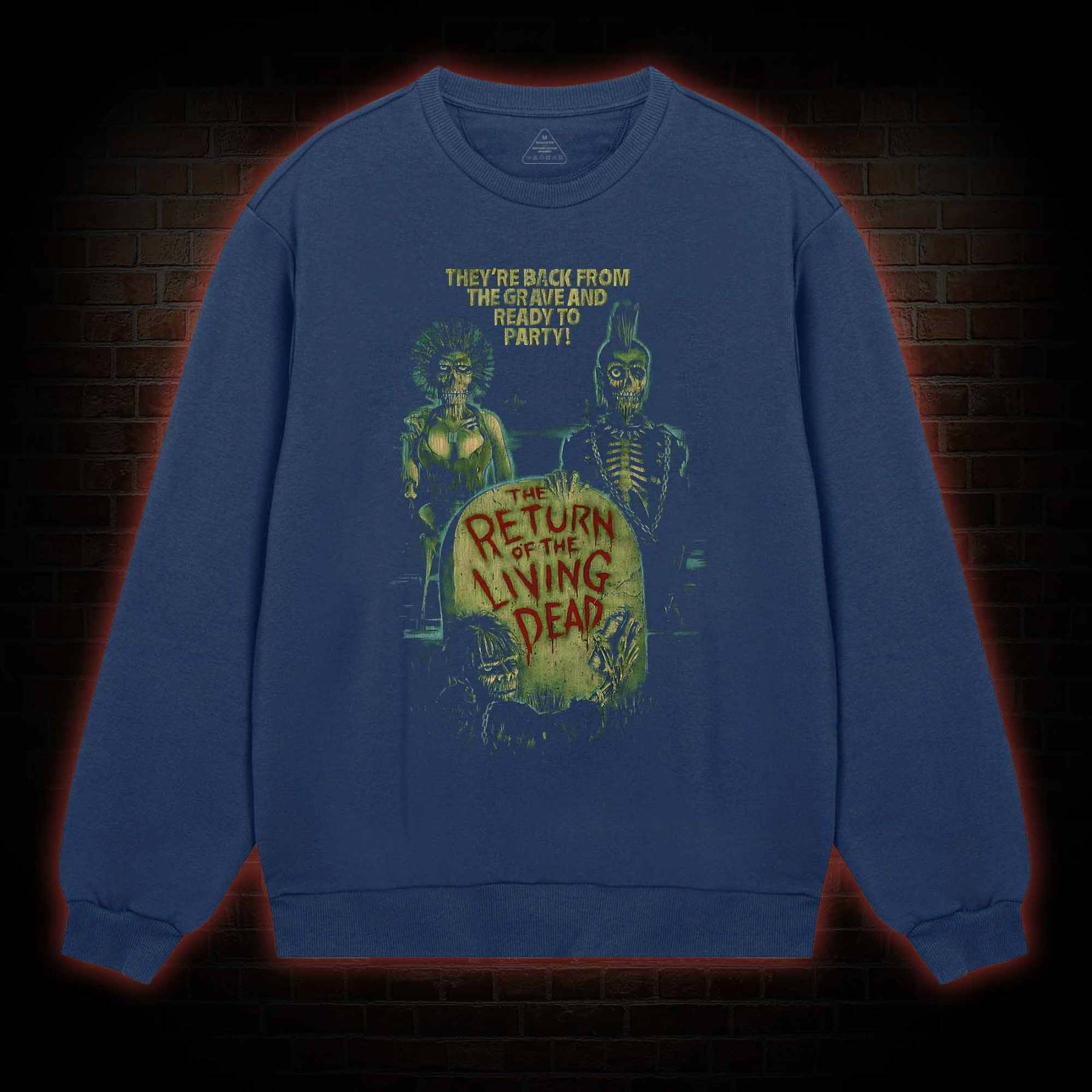 They're Back from The Grave and Ready to Party Sweatshirt