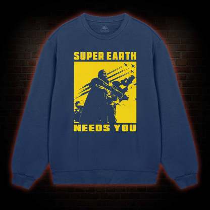 Earth Needs you Sweatshirt