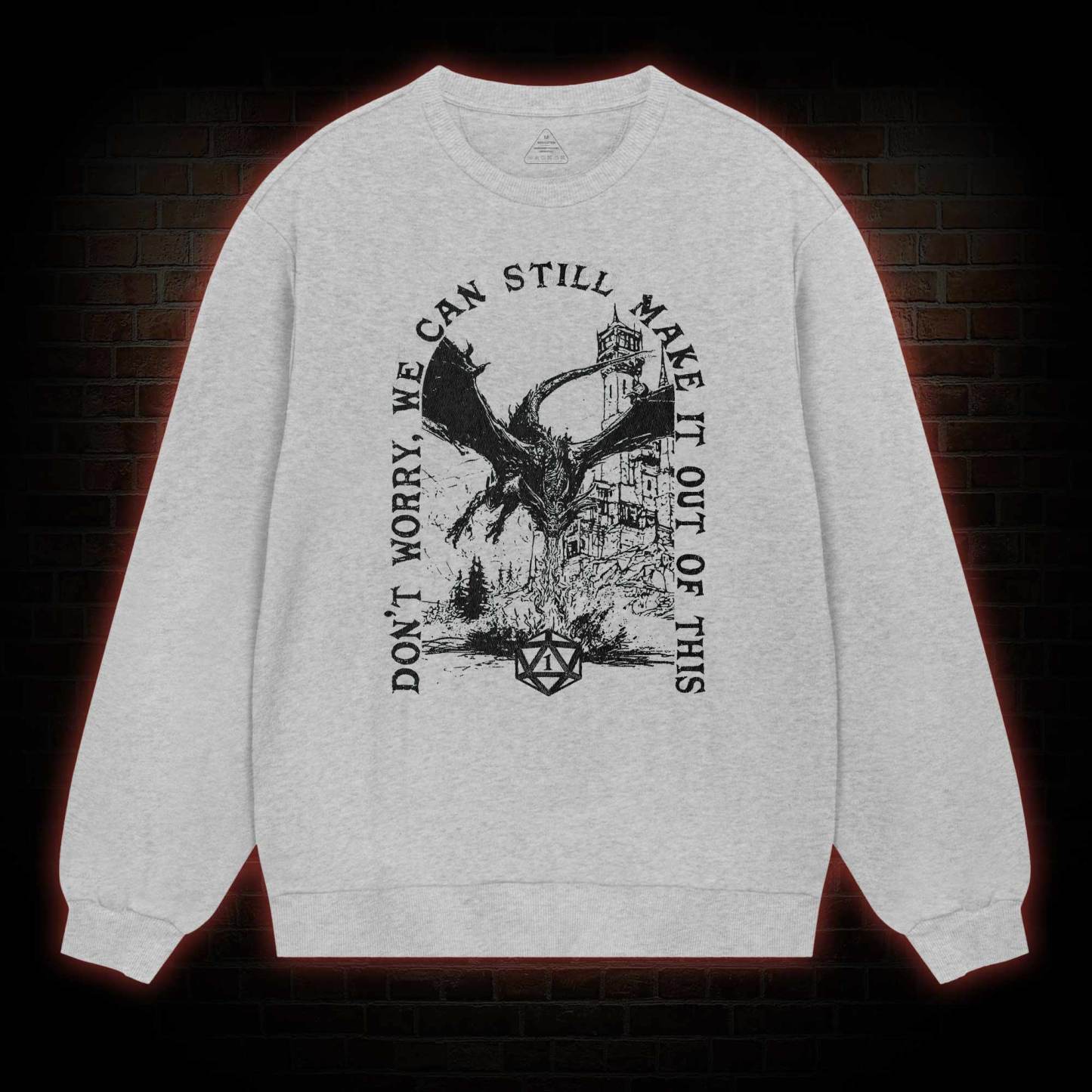 Don't Worry We can Still Make it out of This weatshirt