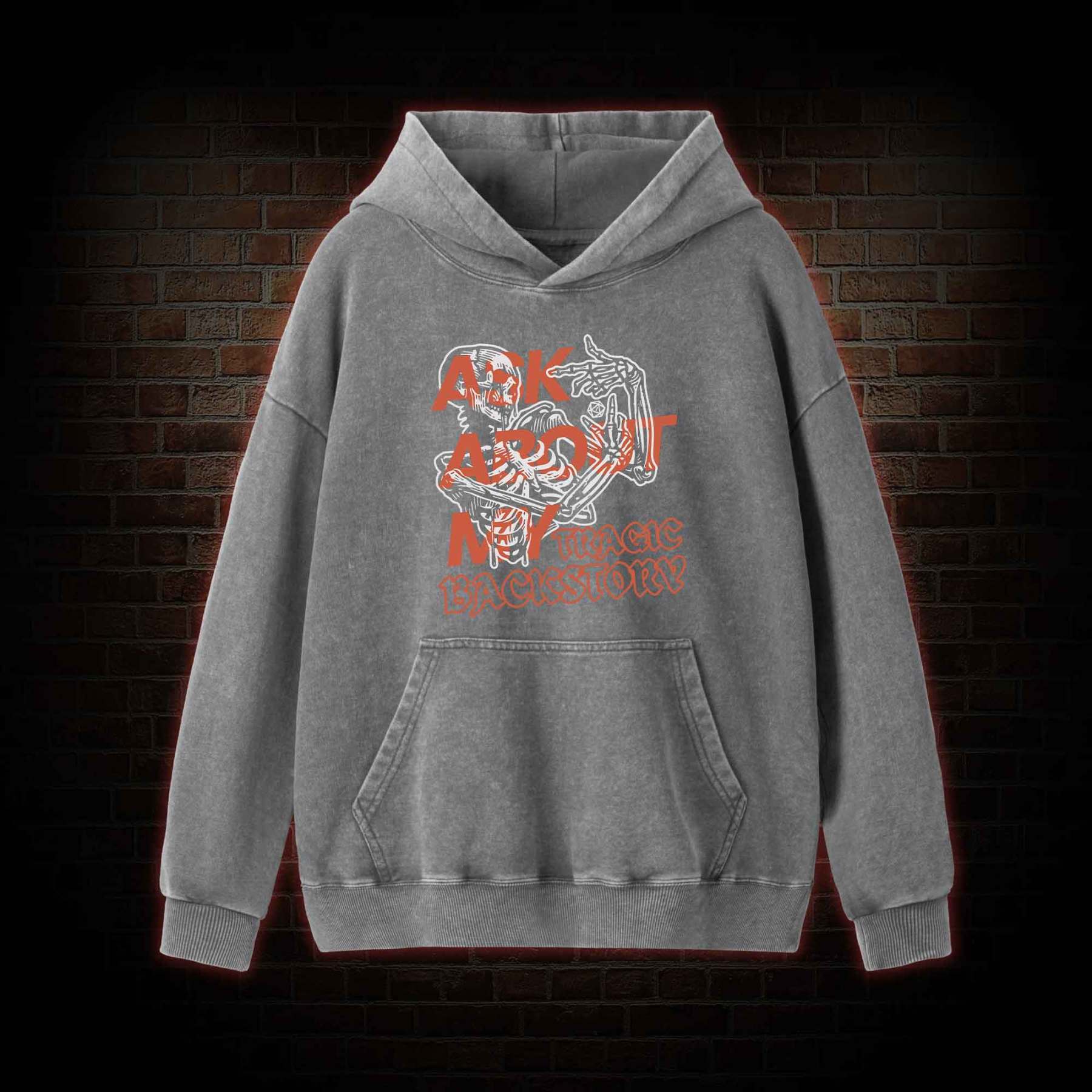 Ask about My Tragic Backstory Washed Hoodie