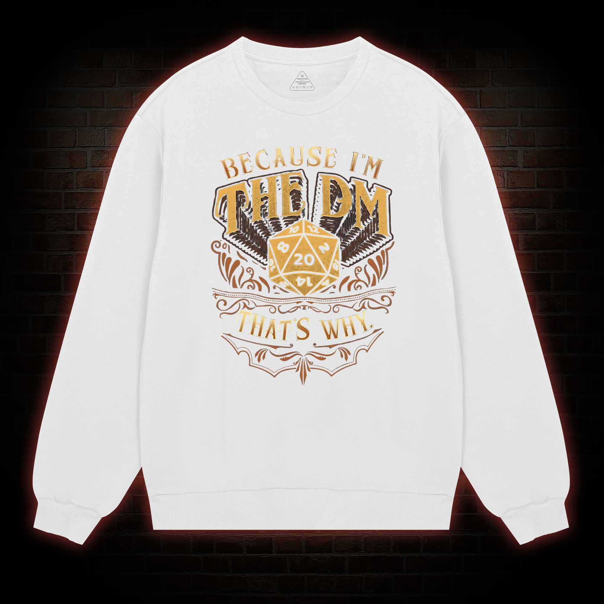 Because I'm The DM Sweatshirt