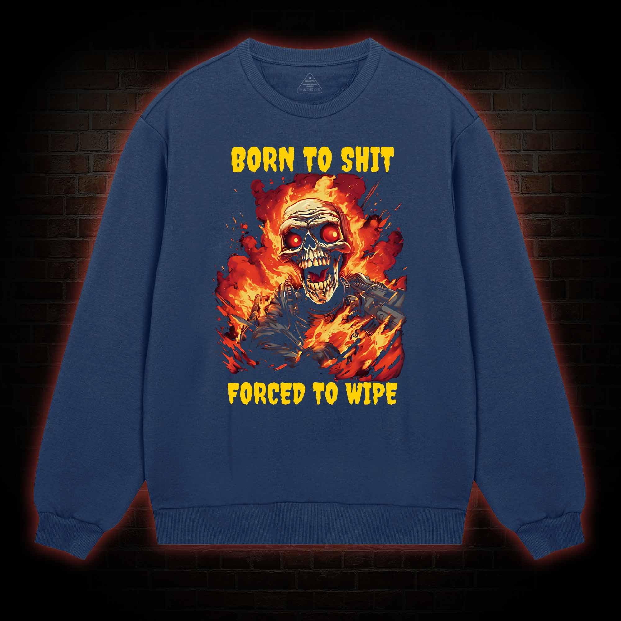 Born to Shit Forced to Wipe Funny Sweatshirt