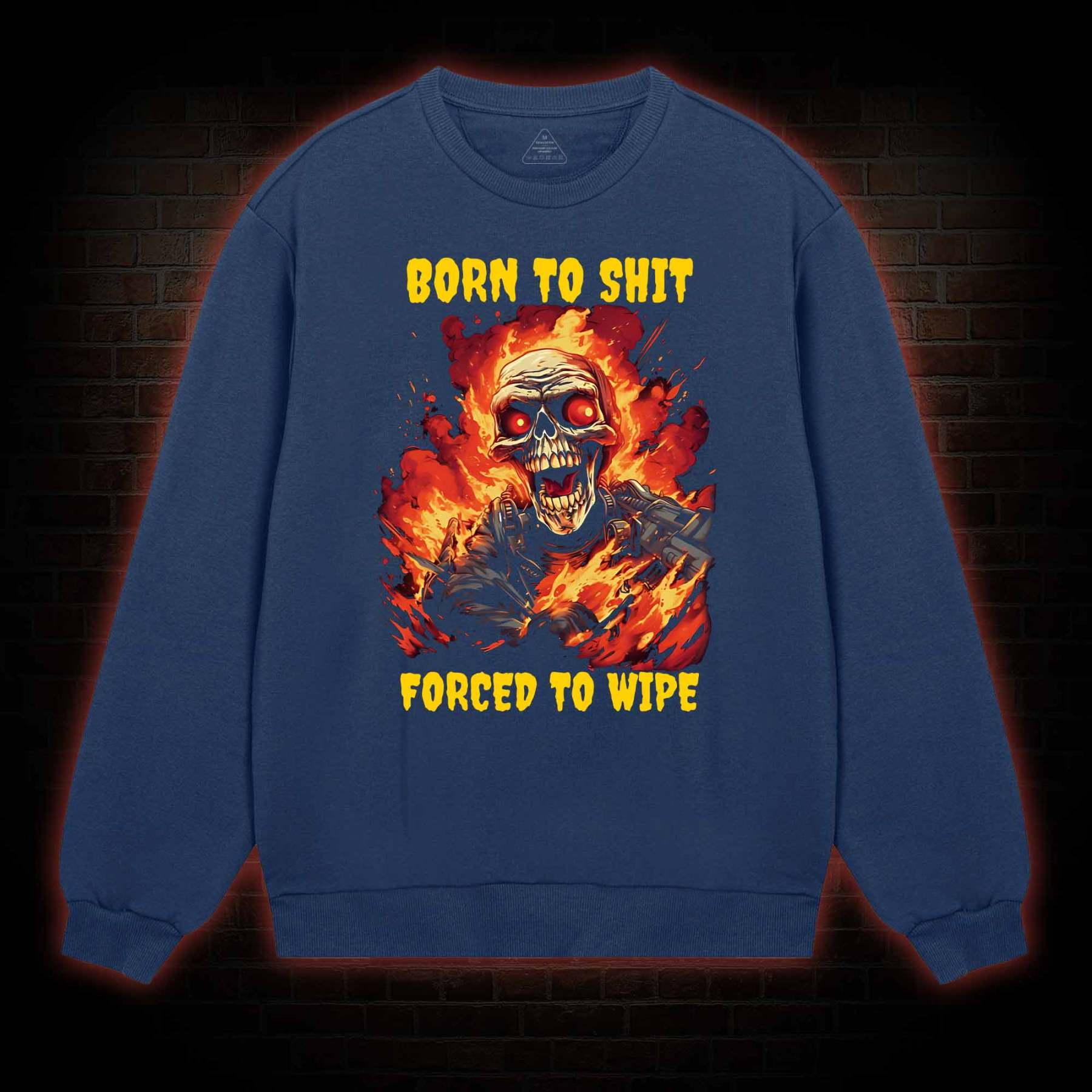 Born to Shit Forced to Wipe Funny Sweatshirt