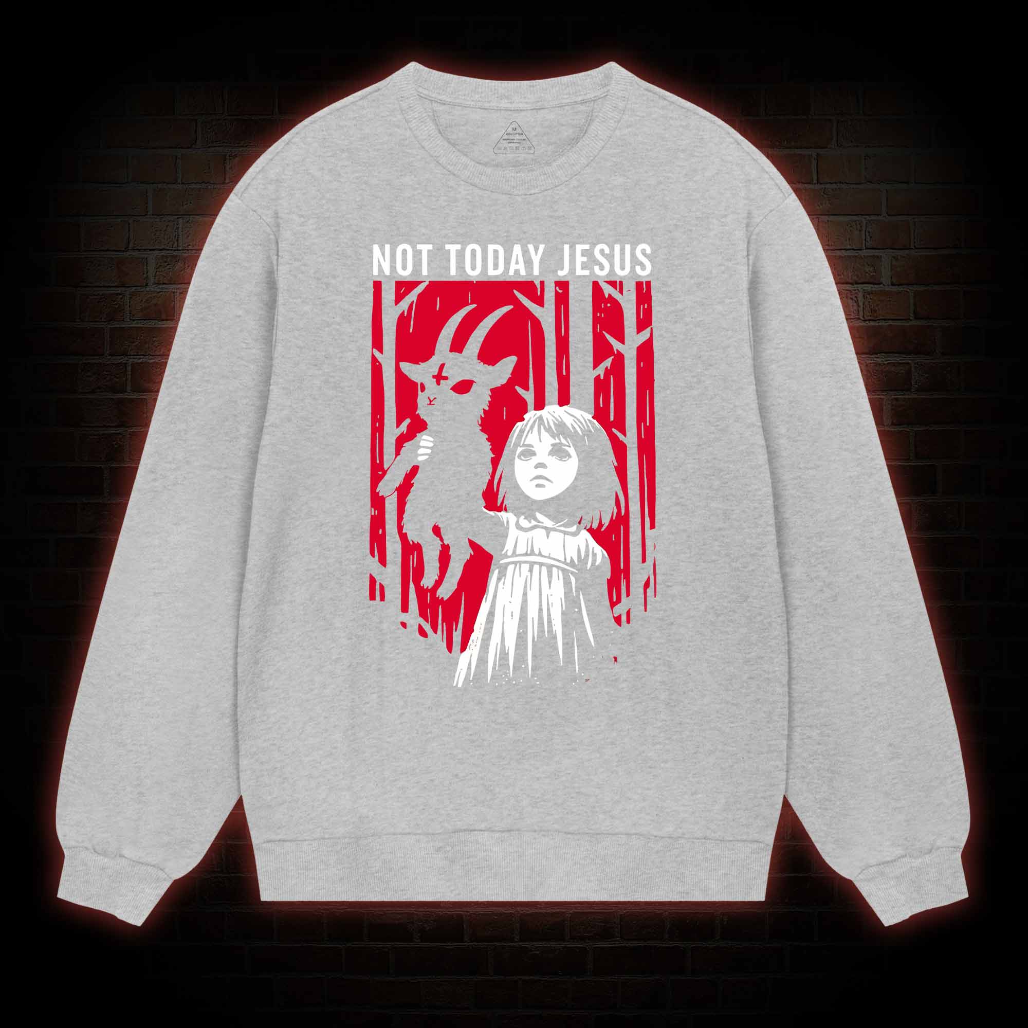 Not Today Jesus Sweatshirt