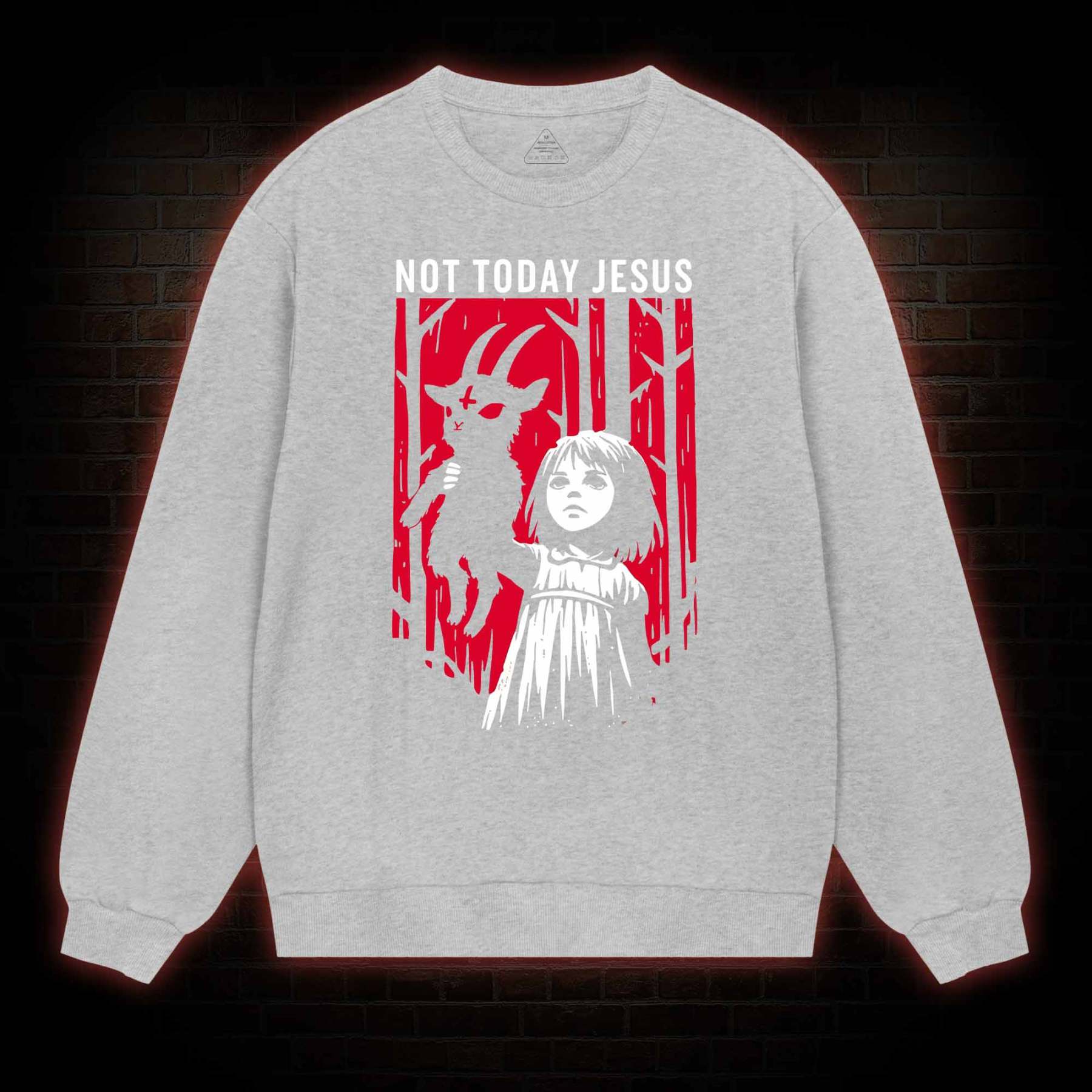 Not Today Jesus Sweatshirt