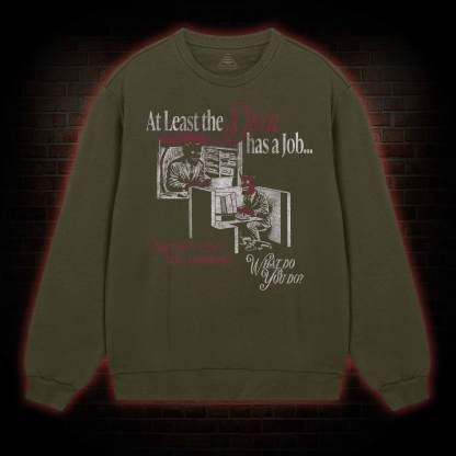 At Least the Devil....Sweatshirt