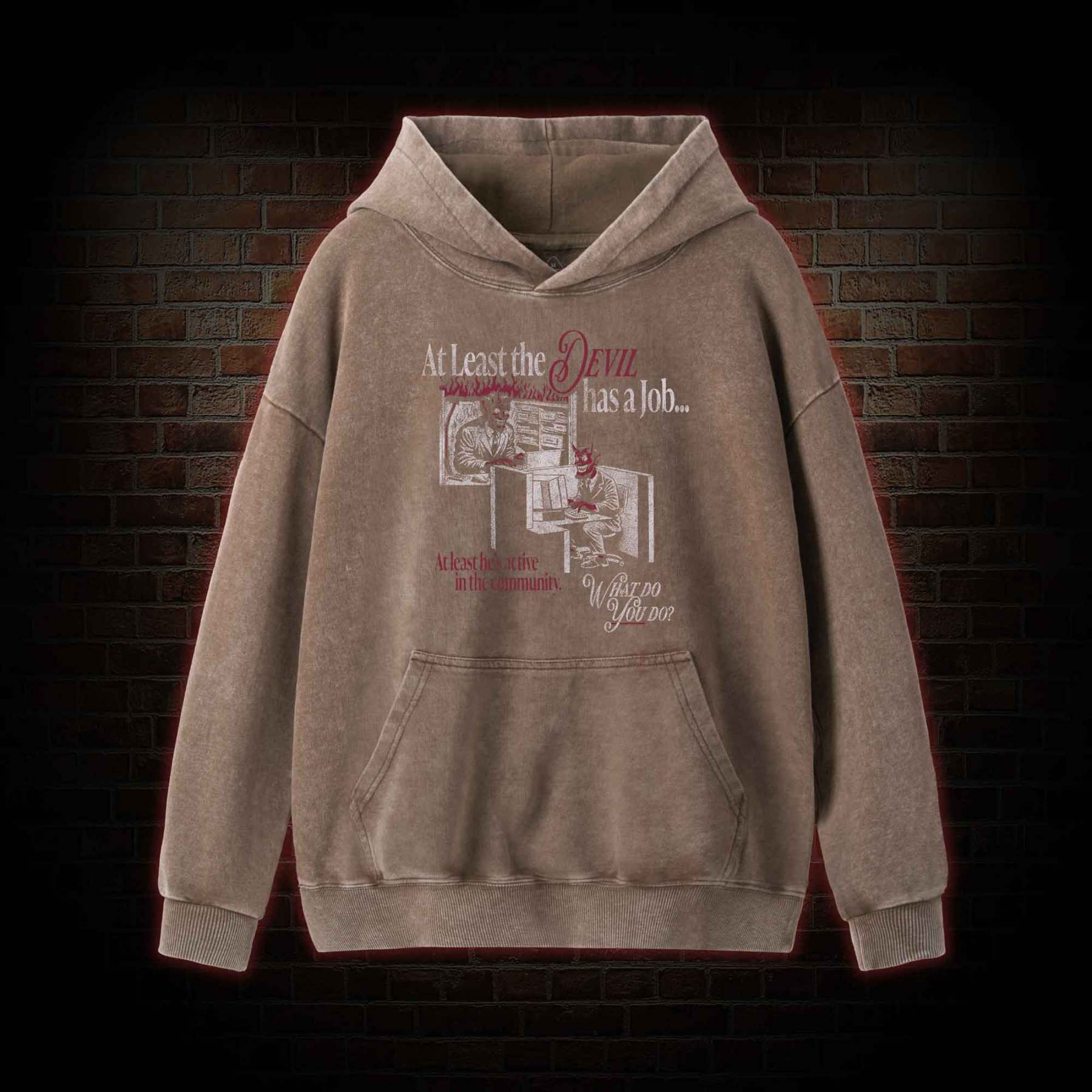 At Least the Devil.... Washed Hoodie