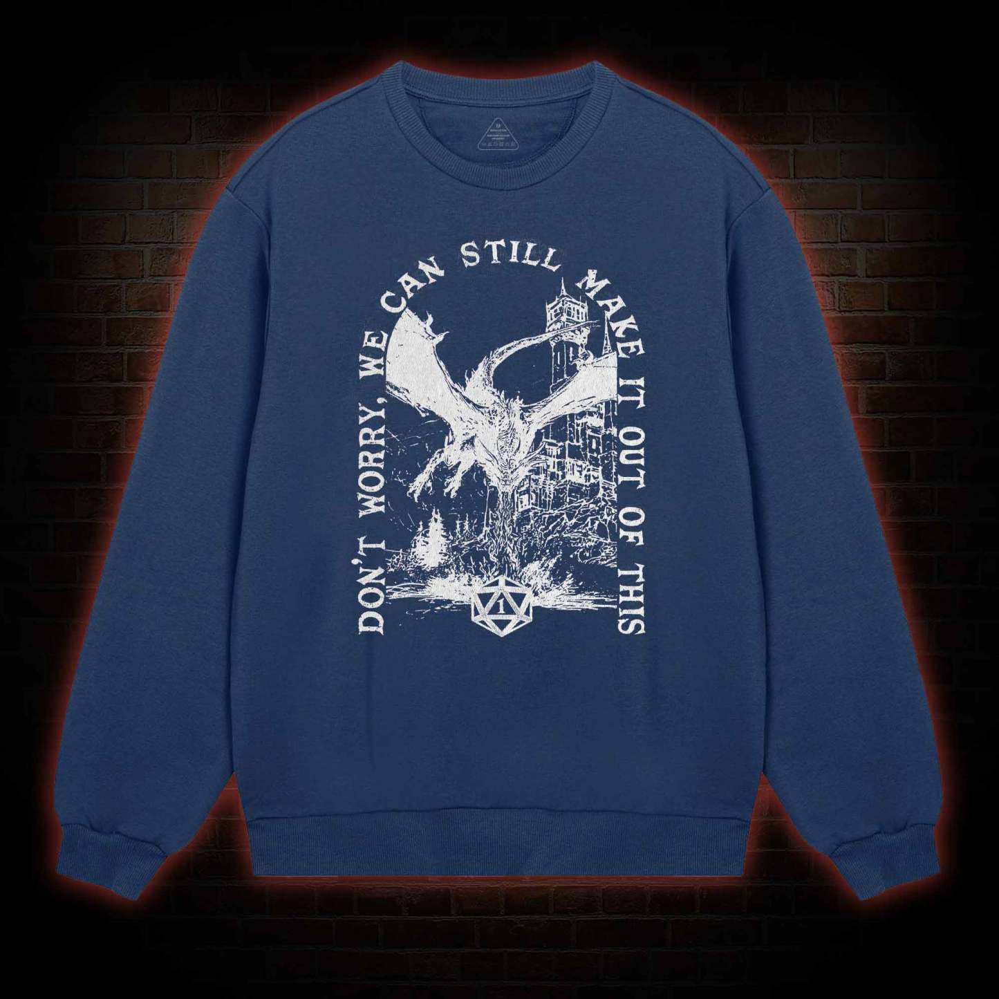 Don't Worry We can Still Make it out of This weatshirt