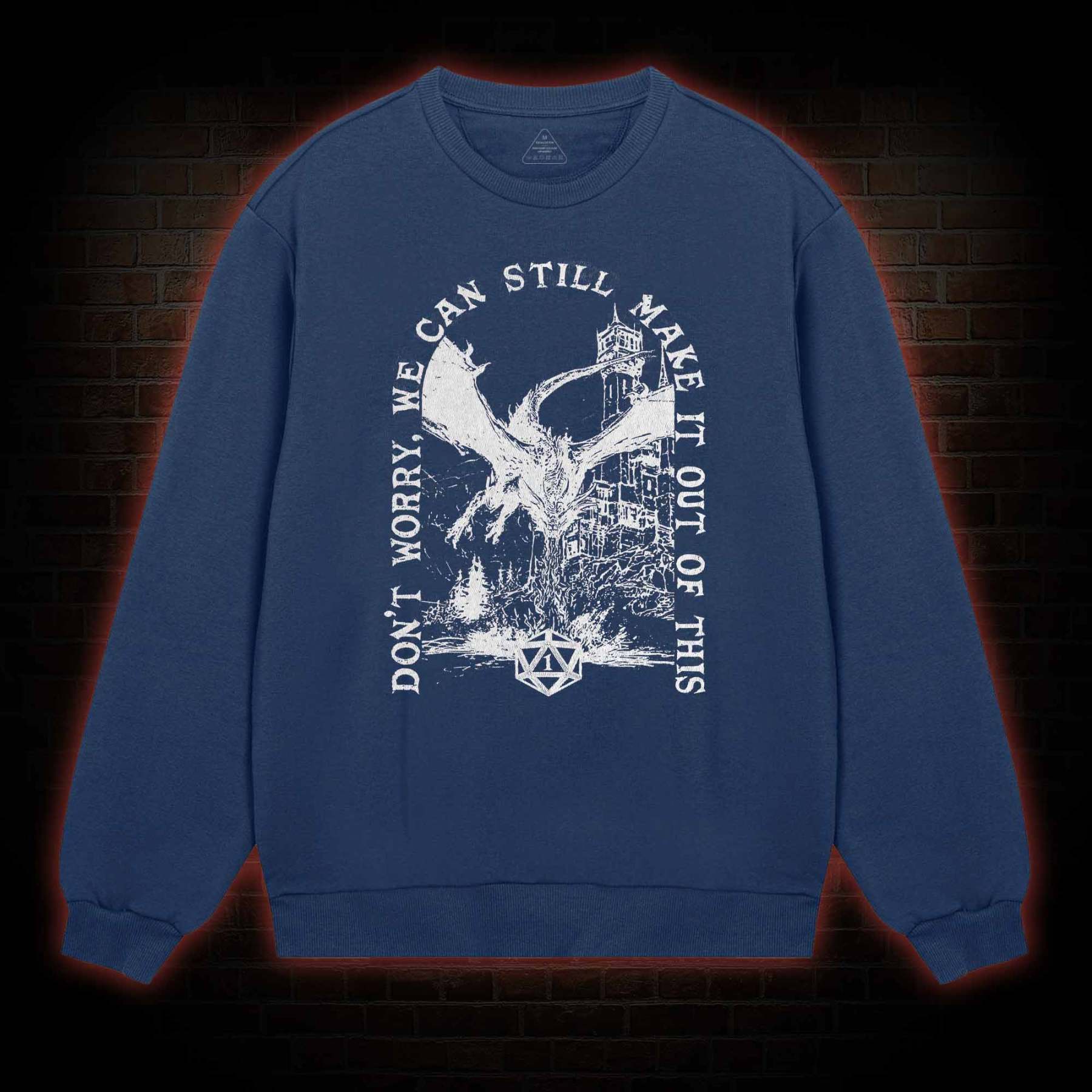 Don't Worry We can Still Make it out of This weatshirt