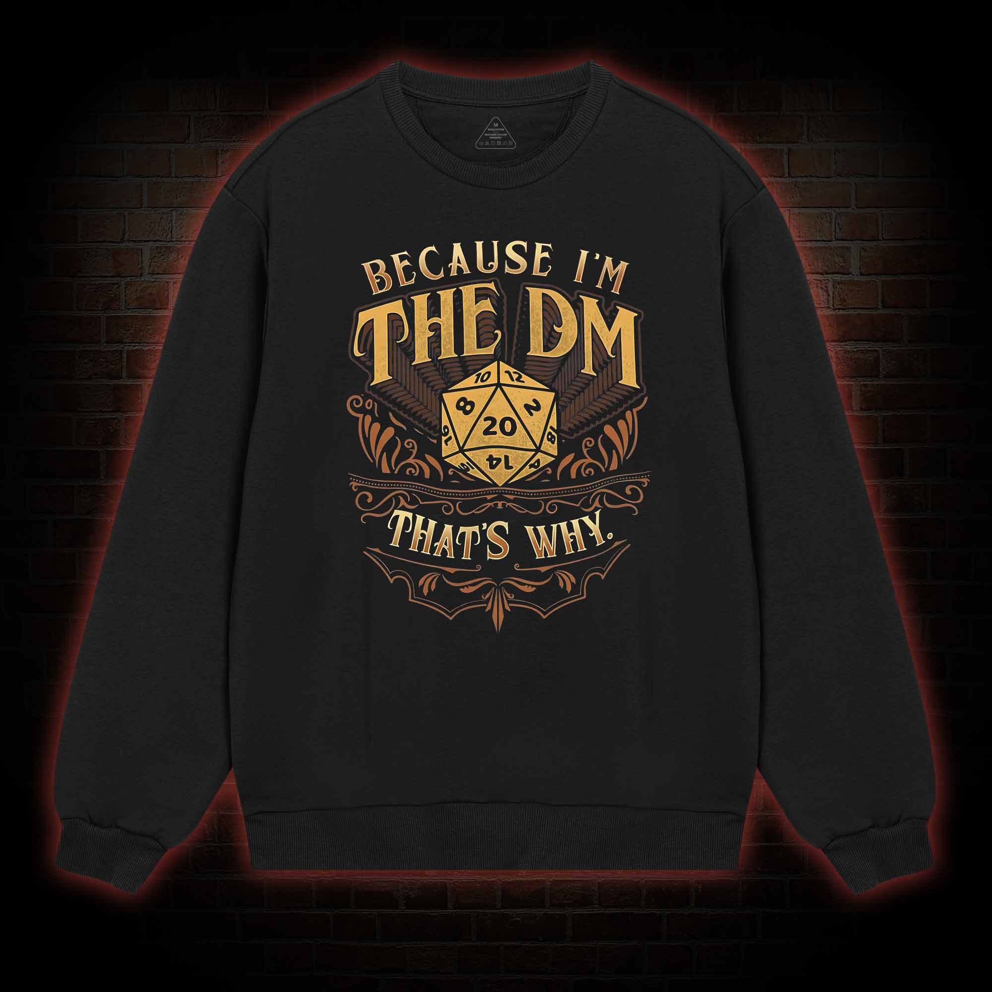 Because I'm The DM Sweatshirt