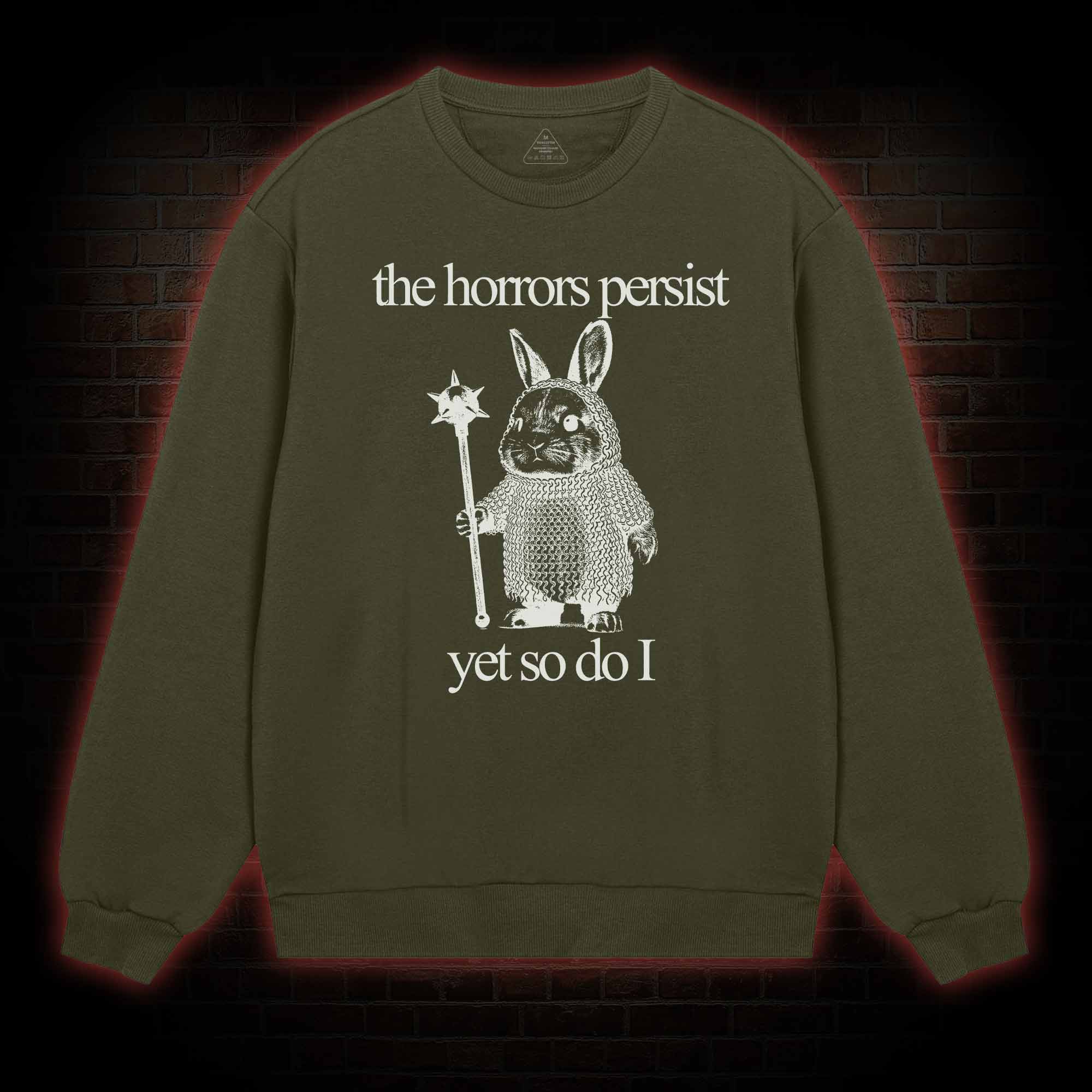 The Horrors Persist But So Do I Cute Bunny Sweatshirt