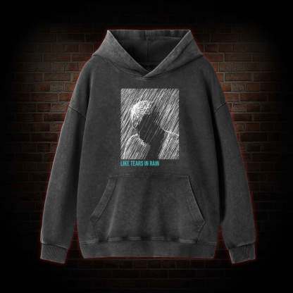 Like Tears In Rain Washed Hoodie