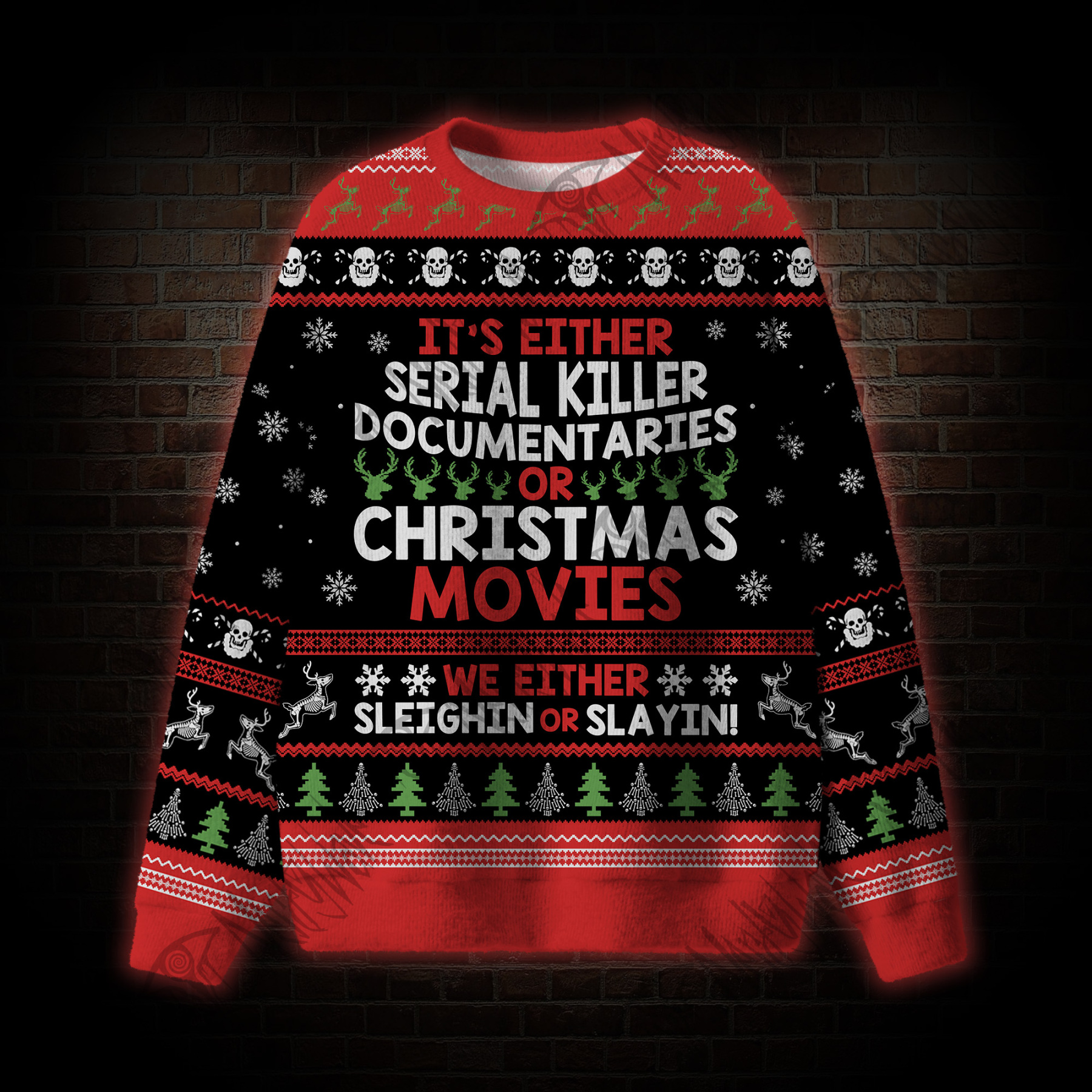 We Either Sleighin or Slaying Ugly Sweatshirts