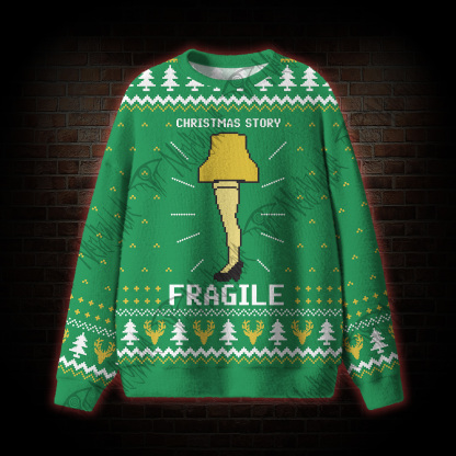 Christmas Story Fragile Ugly Sweatshirts
