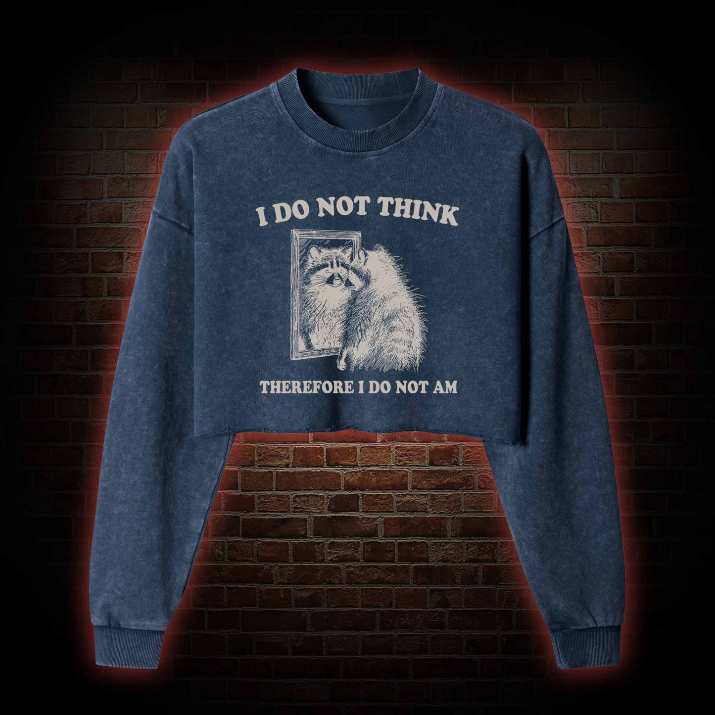 I Do Not Think Therefore I Do Not Am Washed Cropped Sweatshirts