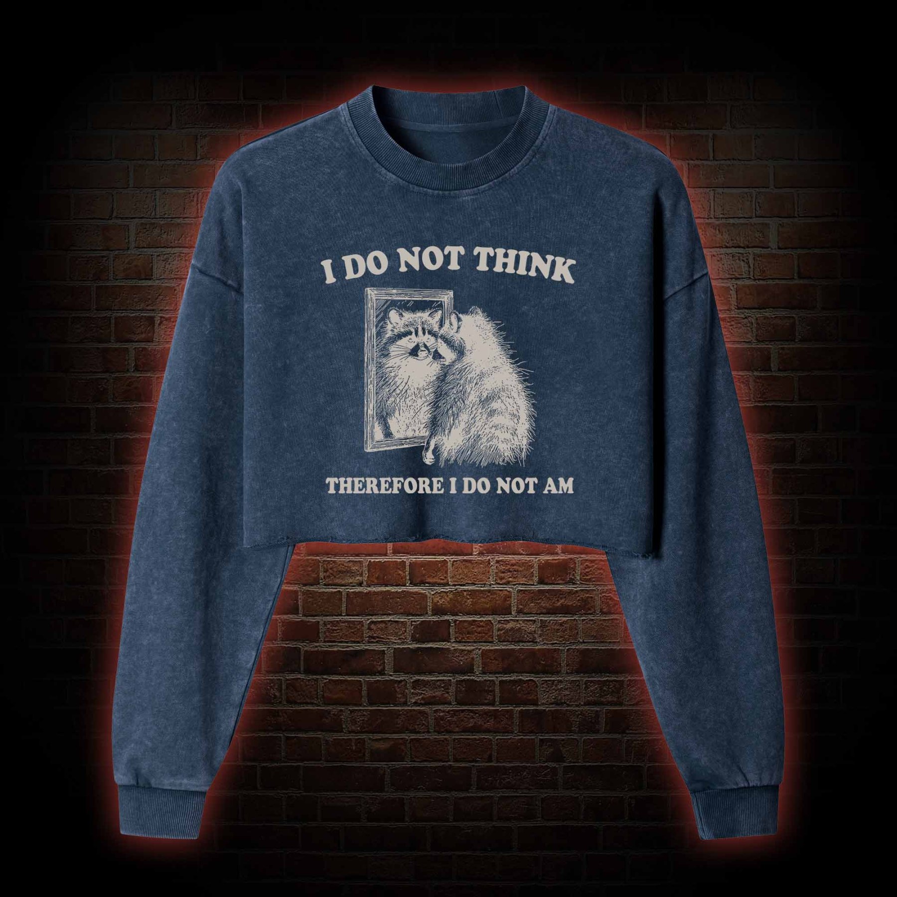 I Do Not Think Therefore I Do Not Am Washed Cropped Sweatshirts