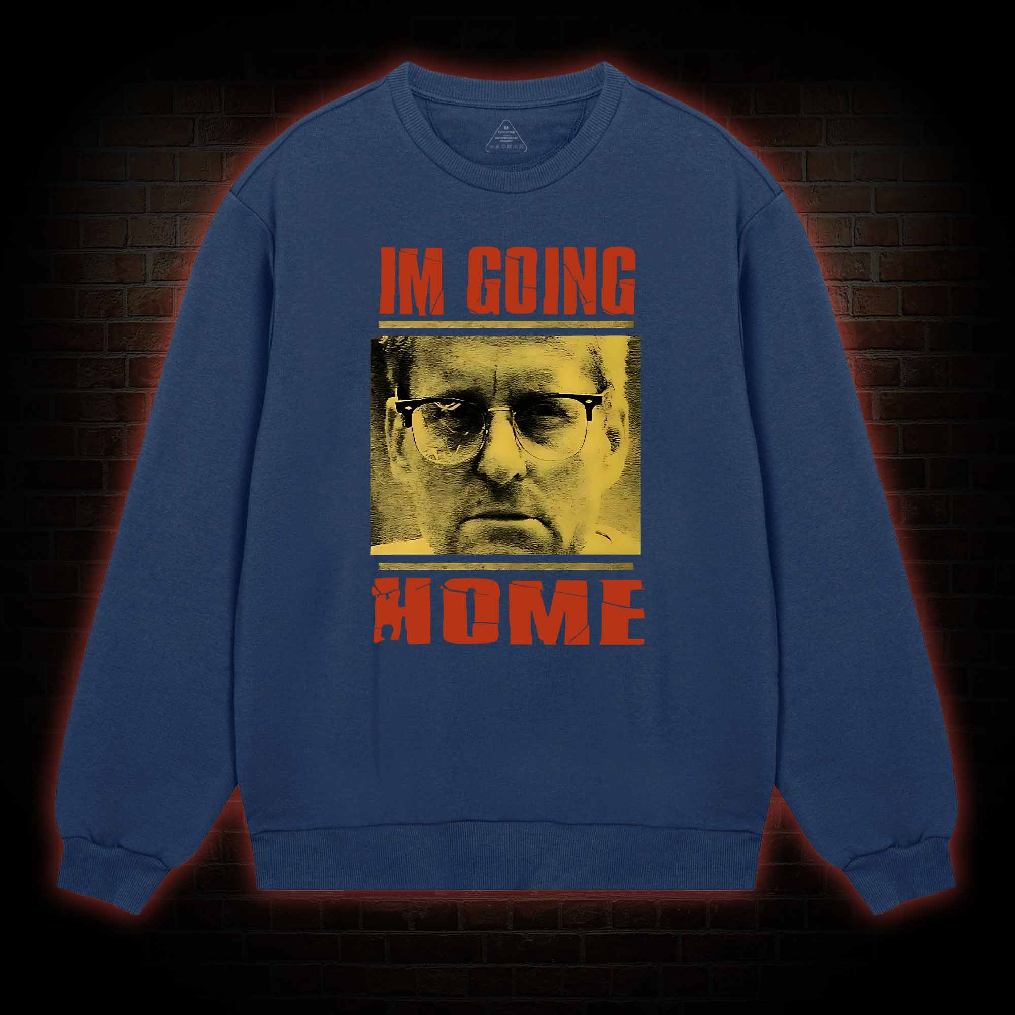 I'm Going Home Sweatshirt