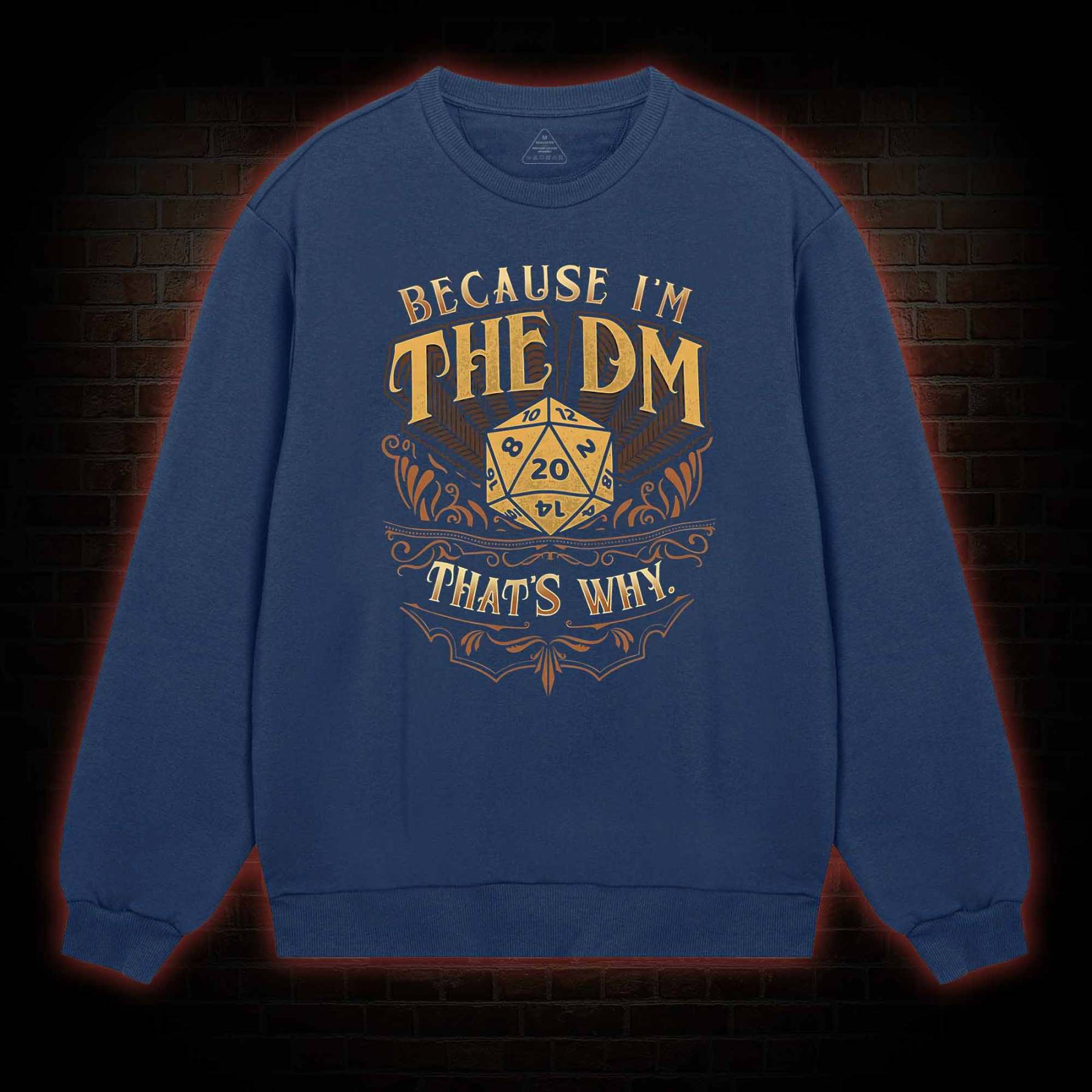 Because I'm The DM Sweatshirt