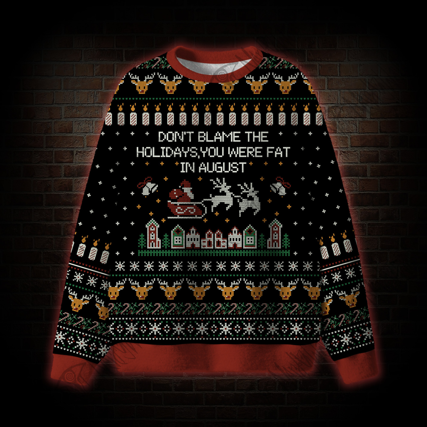 Don't Blame The Holidays Ugly Sweatshirts