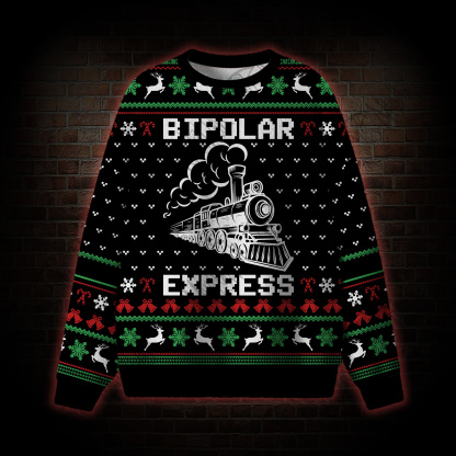 Bipolar Express Ugly Sweatshirts