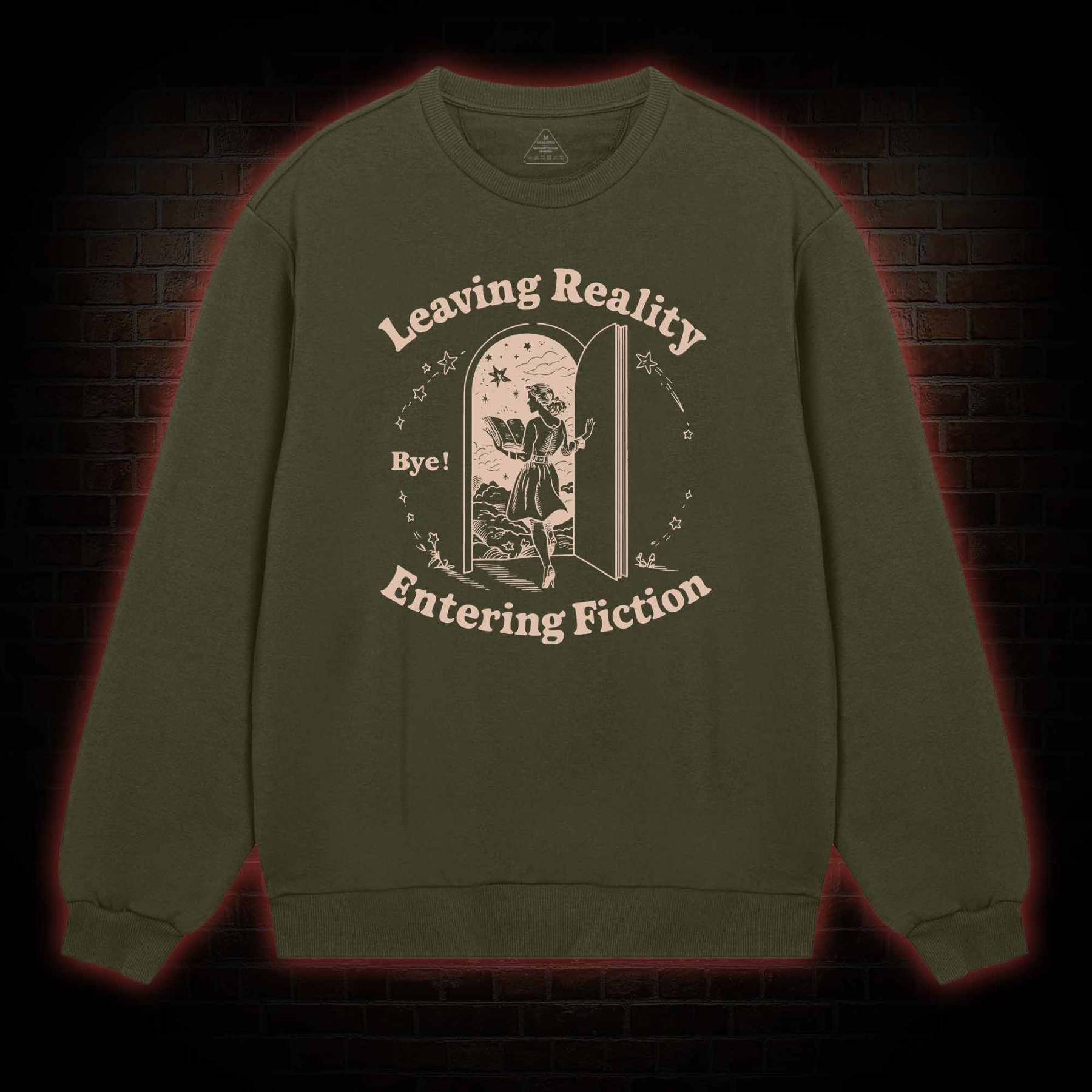 Leaving Reality Entering Fiction Sweatshirt