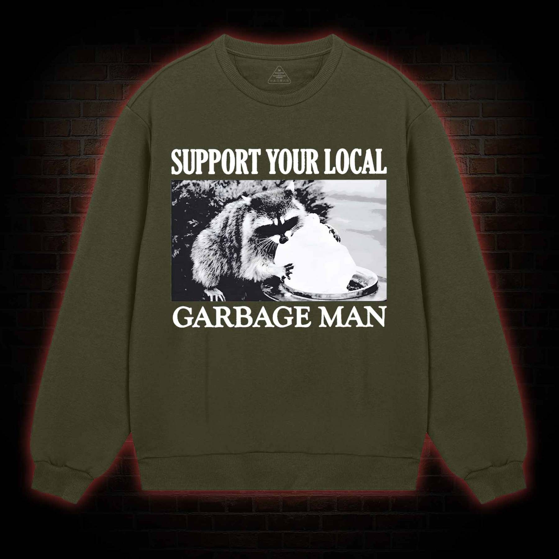 Support Your Local Garbage Man Sweatshirt