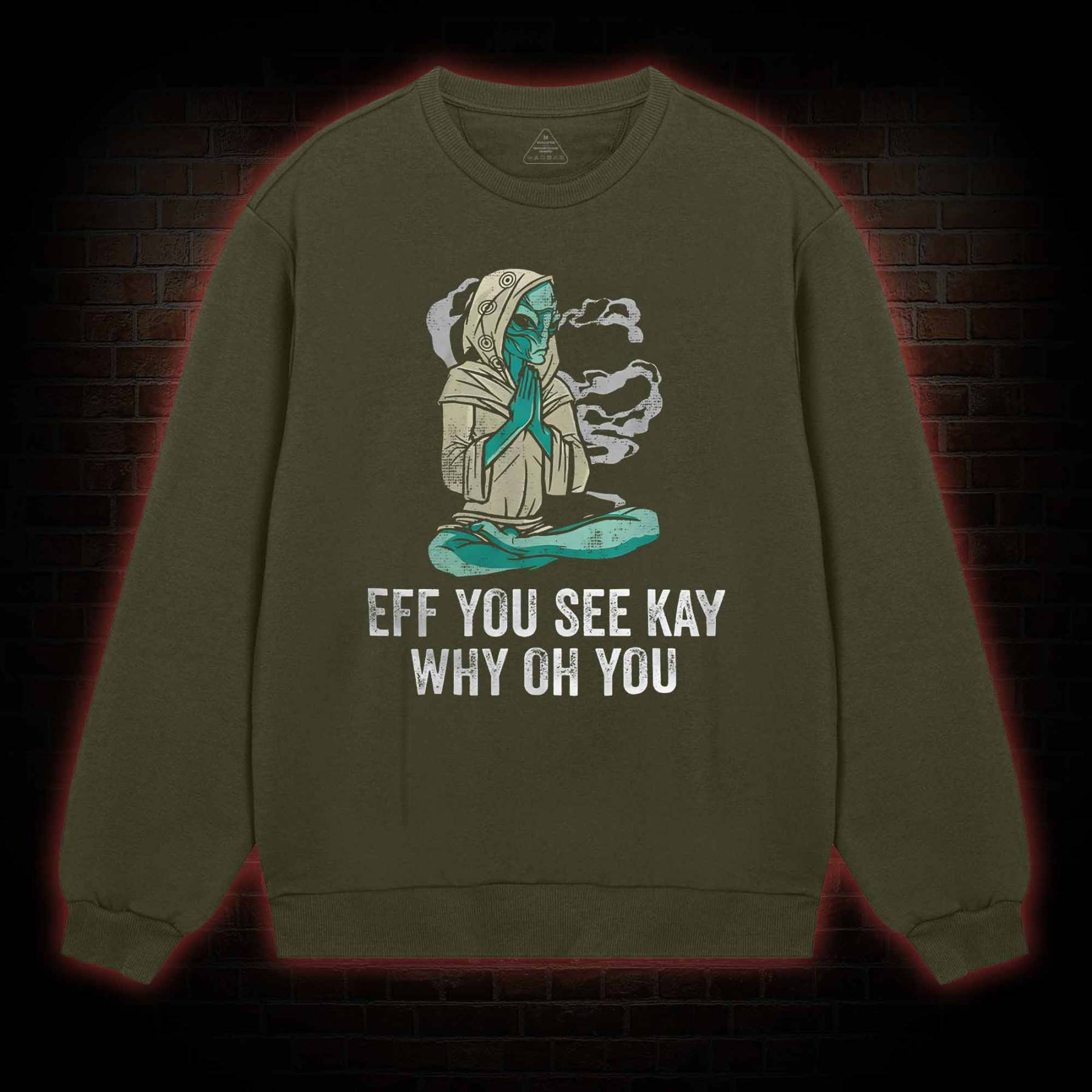 Eff You See Kay Why Oh You Sweatshirt