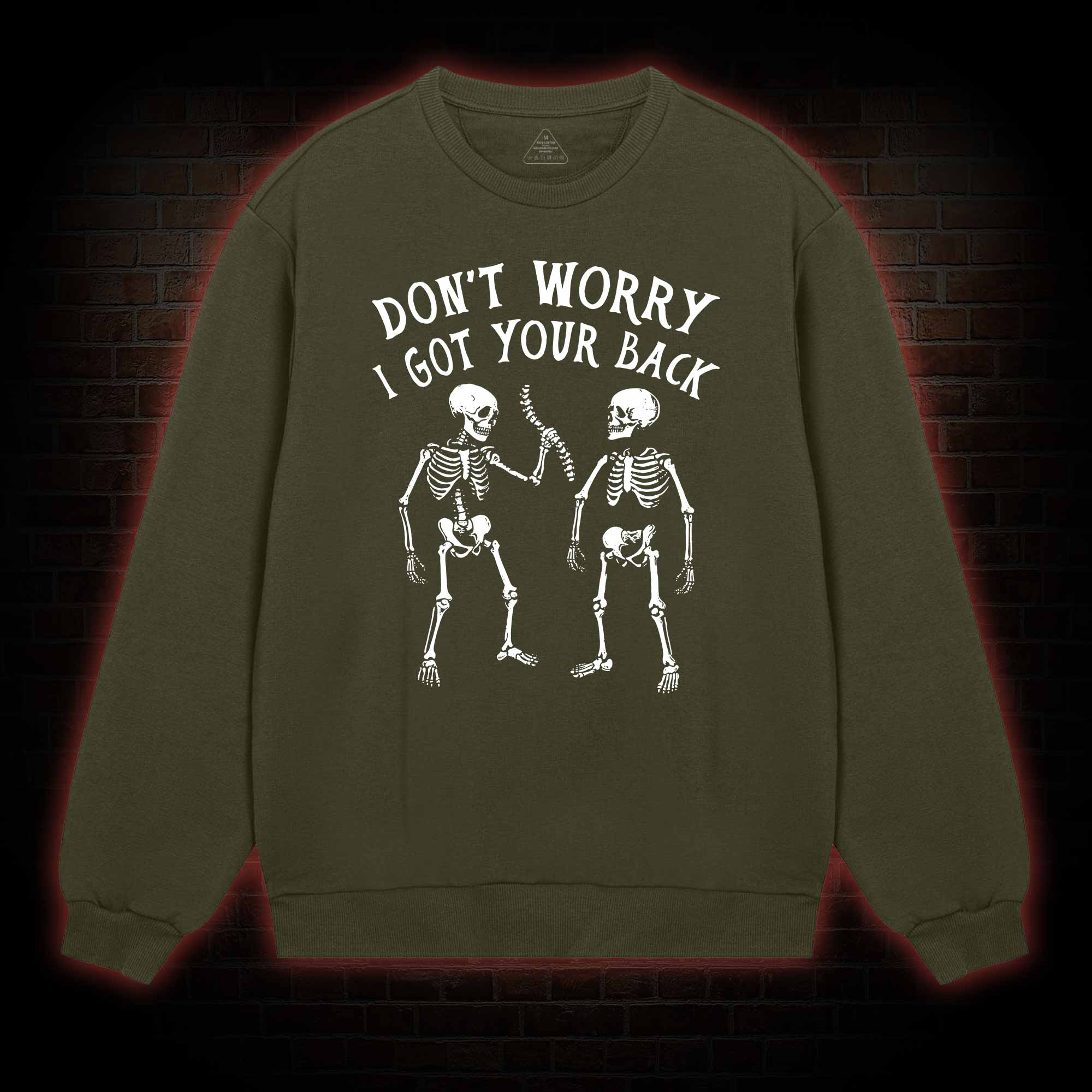 Don't Worry I Got Your Back Sweatshirt