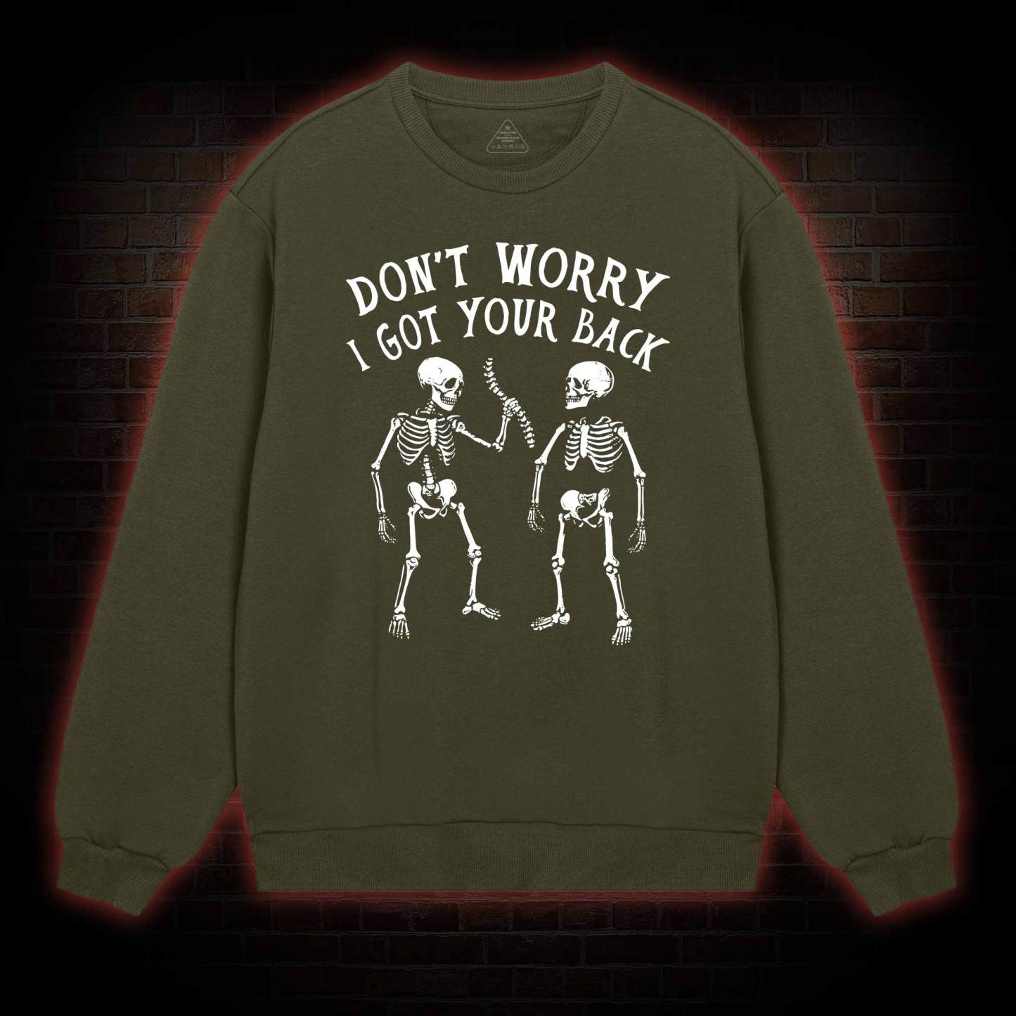 Don't Worry I Got Your Back Sweatshirt