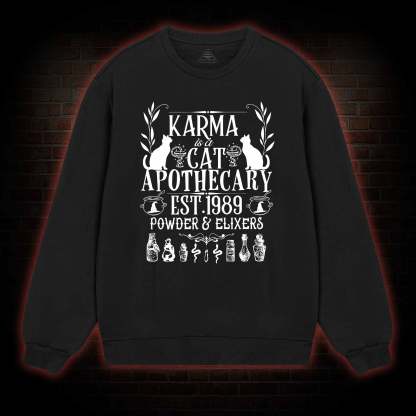 Karma Is A Cat Apothecary Sweatshirt