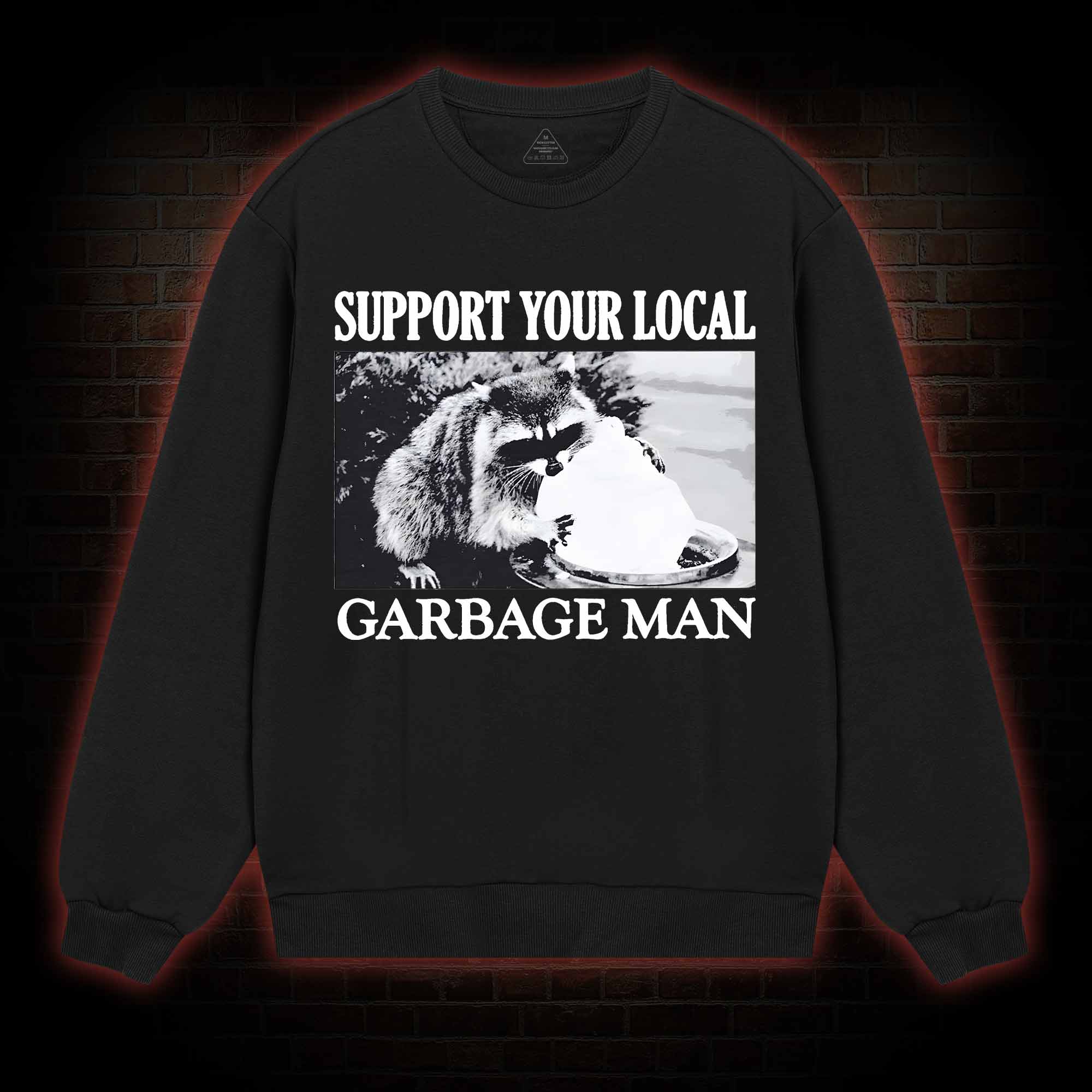 Support Your Local Garbage Man Sweatshirt