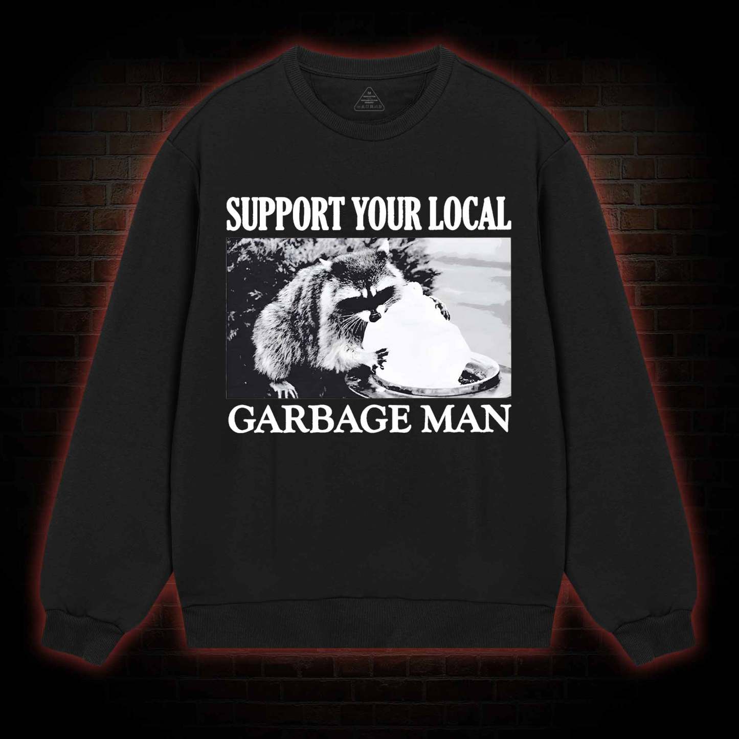 Support Your Local Garbage Man Sweatshirt