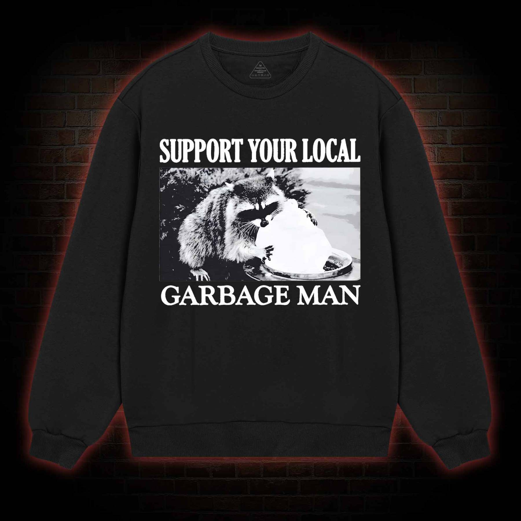 Support Your Local Garbage Man Sweatshirt