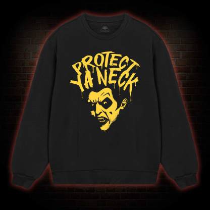 Protect Ya Neck Sweatshirt